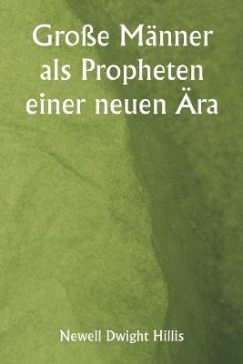 bokomslag Große Männer als Propheten einer neuen Ära
