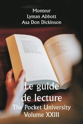 Monteur Lyman Abbott, Asa Don Dickinson - guide de lecture The Pocket University Volume XXIII, Häftad