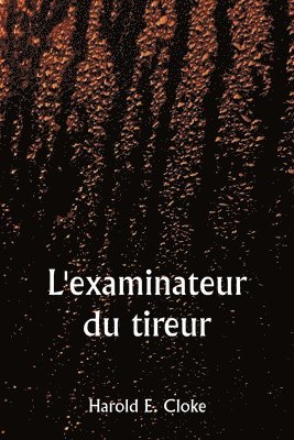 L'examinateur du tireur 1