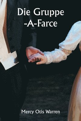 Mercy Otis Warren - Gruppe -A-Farce, Häftad