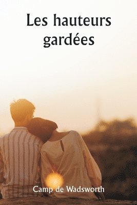 Camp de Wadsworth, ,Camp de Wadsworth - Les hauteurs gardées, Häftad