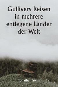 bokomslag Gullivers Reisen in mehrere entlegene Länder der Welt