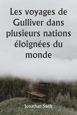 Les voyages de Gulliver dans plusieurs nations eloignees du monde 1