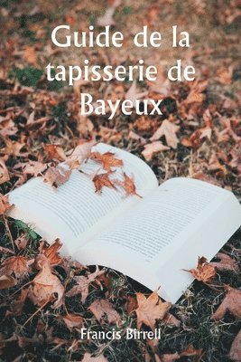 Guide de la tapisserie de Bayeux 1