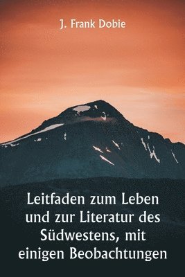 bokomslag Leitfaden zum Leben und zur Literatur des Sudwestens, mit einigen Beobachtungen