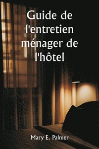 bokomslag Guide de l'entretien ménager de l'hôtel