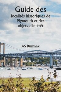 bokomslag Guide des localites historiques de Plymouth et des objets d'interet
