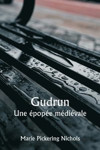 bokomslag Gudrun Une epopee medievale
