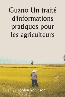 bokomslag Guano Un traite d'informations pratiques pour les agriculteurs