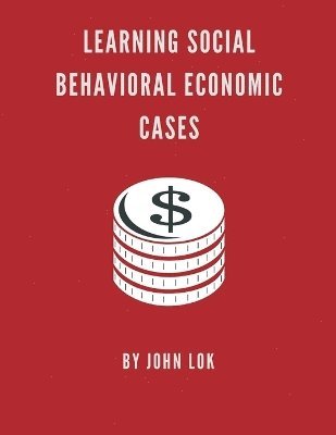 Learning Social Behavioral Economic Cases 1