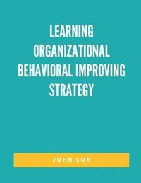 bokomslag Learning Organizational Behavioral Improving Strategy