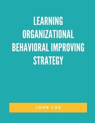 Learning Organizational Behavioral Improving Strategy 1