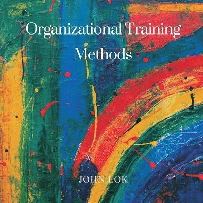 John Lok, JOHN LOK - Organizational Training Methods, Häftad