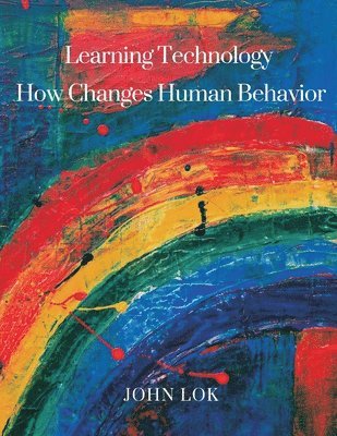 bokomslag Learning Technology How Changes Human Behavior
