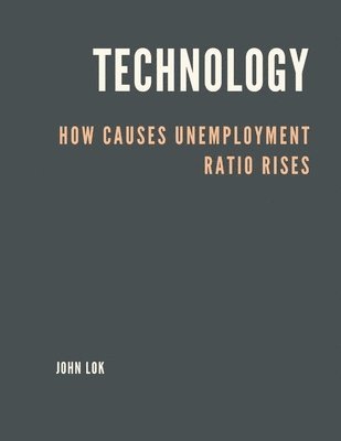 bokomslag Technology How Causes Unemployment Ratio Rises