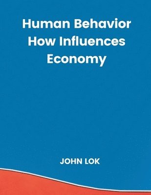 bokomslag Human Behavior How Influences Economy