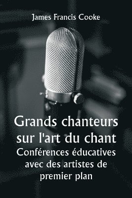 Grands chanteurs sur l'art du chant Conférences éducatives avec des artistes de premier plan