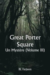 bokomslag Great Porter Square Un Mystre (Volume III)