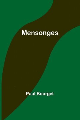 Paul Bourget - Mensonges, Häftad