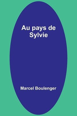 Marcel Boulenger - Au pays de Sylvie, Häftad