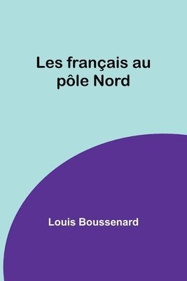 bokomslag Les franais au ple Nord