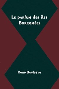 bokomslag Le parfum des les Borromes