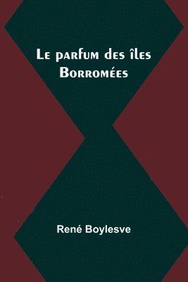 bokomslag Le parfum des iles Borromees