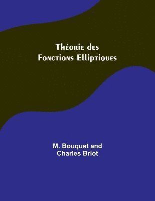 bokomslag Théorie des Fonctions Elliptiques