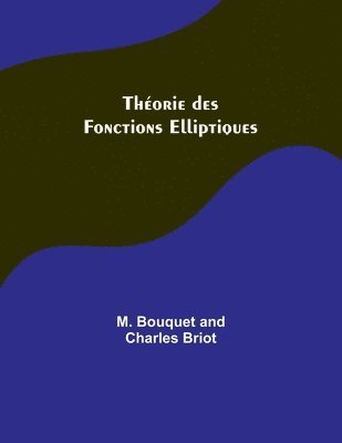 bokomslag Theorie des Fonctions Elliptiques