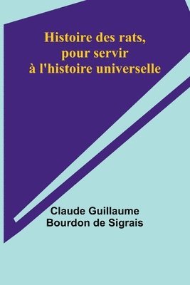 bokomslag Histoire des rats, pour servir à l'histoire universelle