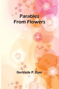 bokomslag Parables from Flowers