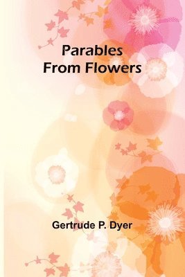 Parables from Flowers 1