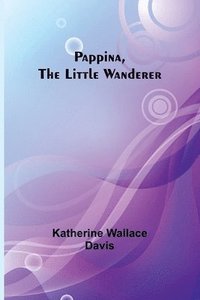 bokomslag Pappina, the Little Wanderer