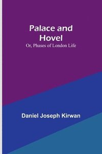 bokomslag Palace and Hovel; Or, Phases of London Life