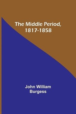 bokomslag Middle Period, 1817-1858