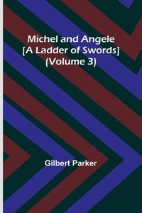 bokomslag Michel and Angele [A Ladder of Swords] (Volume 3)