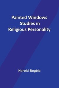 bokomslag Painted Windows Studies in Religious Personality