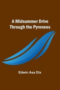 bokomslag Midsummer Drive Through the Pyrenees