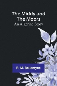 bokomslag Middy and the Moors