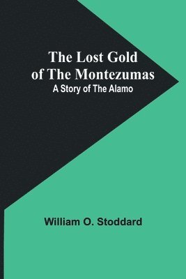 The Lost Gold of the Montezumas 1