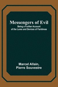bokomslag Messengers of Evil; Being a Further Account of the Lures and Devices of Fantômas