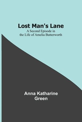 Anna Katharine Green - Lost Man's Lane, Häftad