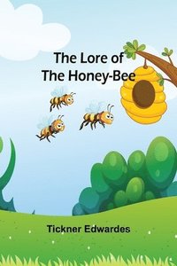 bokomslag The Lore of the Honey-Bee