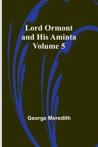 bokomslag Lord Ormont and His Aminta - Volume 5
