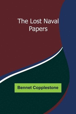 bokomslag The Lost Naval Papers