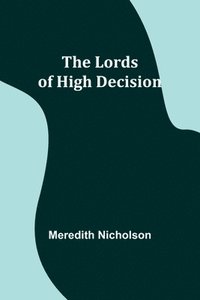 bokomslag Lords of High Decision