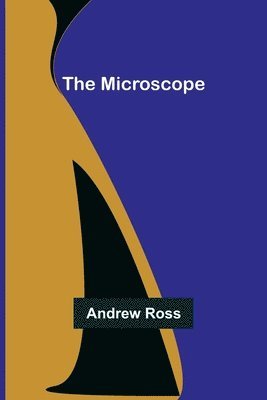 Andrew Ross - Microscope, Häftad