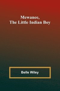 bokomslag Mewanee, the Little Indian Boy