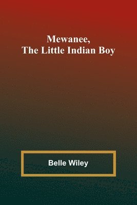 Mewanee, the Little Indian Boy 1