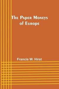 bokomslag The Paper Moneys of Europe